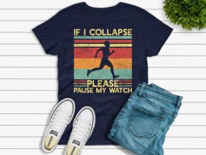 if I collapse please stop my watch runner t-shirt