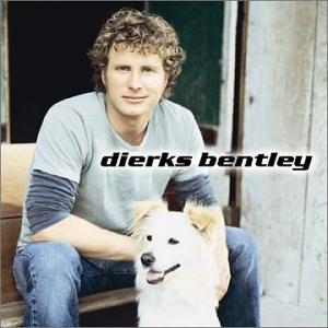 "Dierks Bentley" - Dierks Bentley - (2003)
