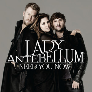 2011 - Lady Antebellum - "Need You Now"