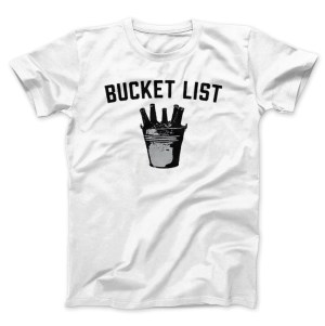 white bucket list beer shirt