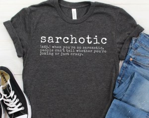 sarchotic shirt