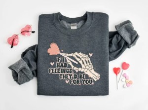 if I had feelings they'd be for you valentine's day shirt