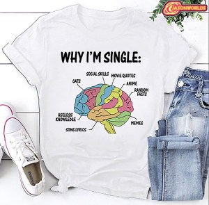 Why I'm still single Tee