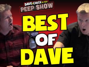 Best Of Dave Dave & Chuck The Freak Peep Show